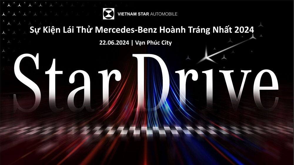 Sự Kiện Lái Thử Mercedes-Benz Hoành Tráng Nhất 2024: Star Drive Cùng Vietnam Star